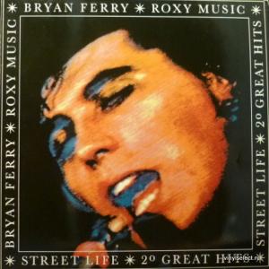 Bryan Ferry/Roxy Music - Street Life - 20 Greatest Hits