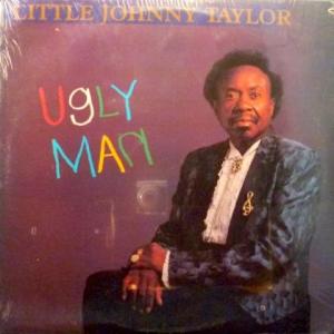 Little Johnny Taylor - Ugly Man