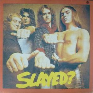 Slade - Slayed? / Убитый?