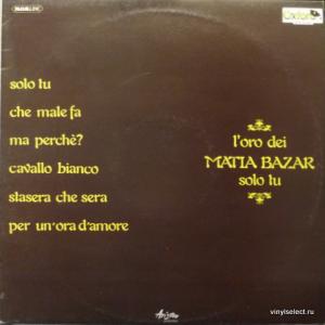 Matia Bazar - L'Oro Dei Matia Bazar - Solo Tu
