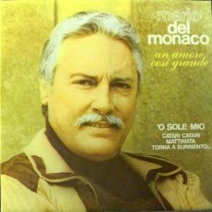 Mario del Monaco - Un Amore Così Grande