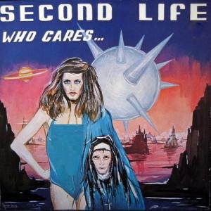 Second Life - Who Cares ...