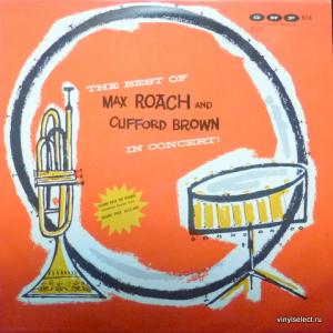 Max Roach And Clifford Brown - The Best Of Max Roach And Clifford Brown In Concert