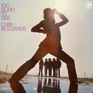 Cuby And The Blizzards - Too Blind To See