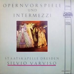 Silvio Varviso,& Staatskapelle Dresden - Opernvorspiele Und Intermezzi
