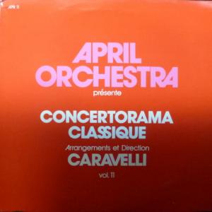 Caravelli Orchestra - April Orchestra Presente - Concertorama Classique, Vol. 11