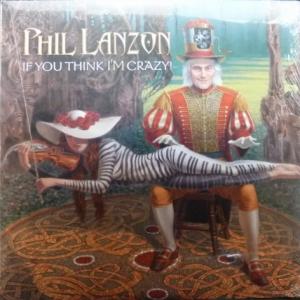 Phil Lanzon (Uriah Heep) - If You Think I'm Crazy