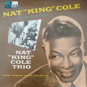 Nat King Cole Trio - In The Beginning