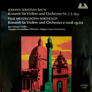 Igor Oistrach (Игорь Ойстрах) - F. Mendelssohn-Bartholdy / J. S. Bach-Konzert Für Violine Und Orchester №2 + op.64