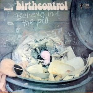 Birth Control - Believe In The Pill (Best Of Birth Control)