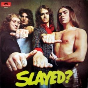 Slade - Slayed?