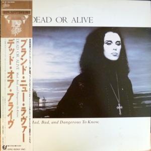 Dead Or Alive - Mad, Bad And Dangerous To Know