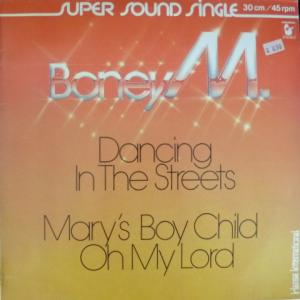 Boney M - Dancing In The Streets / Mary's Boy Child / Oh My Lord