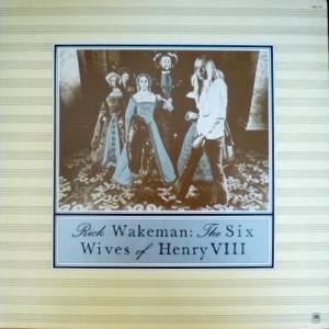 Rick Wakeman (ex-Yes) - The Six Wives Of Henry VIII