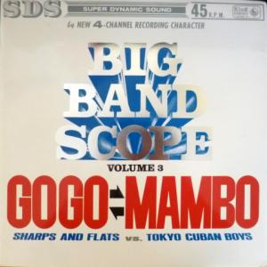 Nobuo Hara and His Sharps & Flats vs. The Tokyo Cuban Boys - Big Band Scope Volume 3 GOGO VS MAMBO