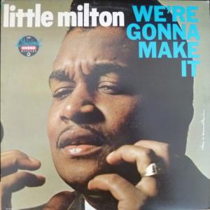 Little Milton - We're Gonna Make It