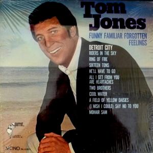 Tom Jones - Funny Familiar Forgotten Feelings