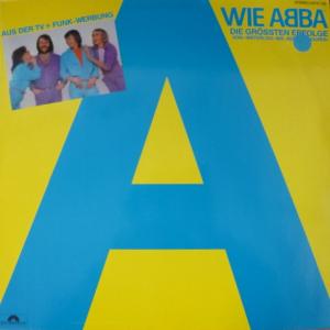 ABBA - A Wie ABBA (Die Grossten Erfolge Von ''Waterloo'' Bis ''Super Trouper'')