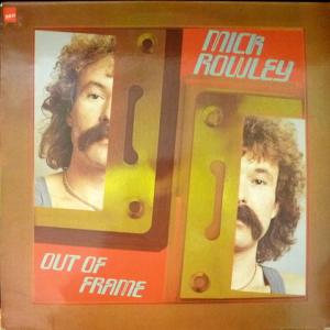 Mick Rowley - Out Of Frame