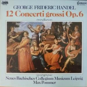 George Frideric Handel - 12 Concerti Grossi Op.6 (feat. Neues Bachisches Collegium Musicum Leipzig & Max Pommer) (Club Edition)