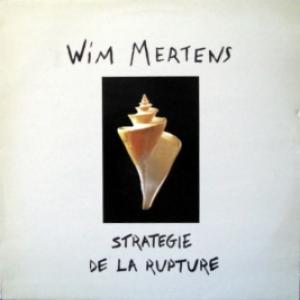 Wim Mertens - Strategie De La Rupture