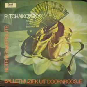Piotr Illitch Tchaikovsky (Петр Ильич Чайковский) - Notenkrakersuite und Balletmuziek Uit Doornroosje (Nutcracker and Sleeping Beauty)