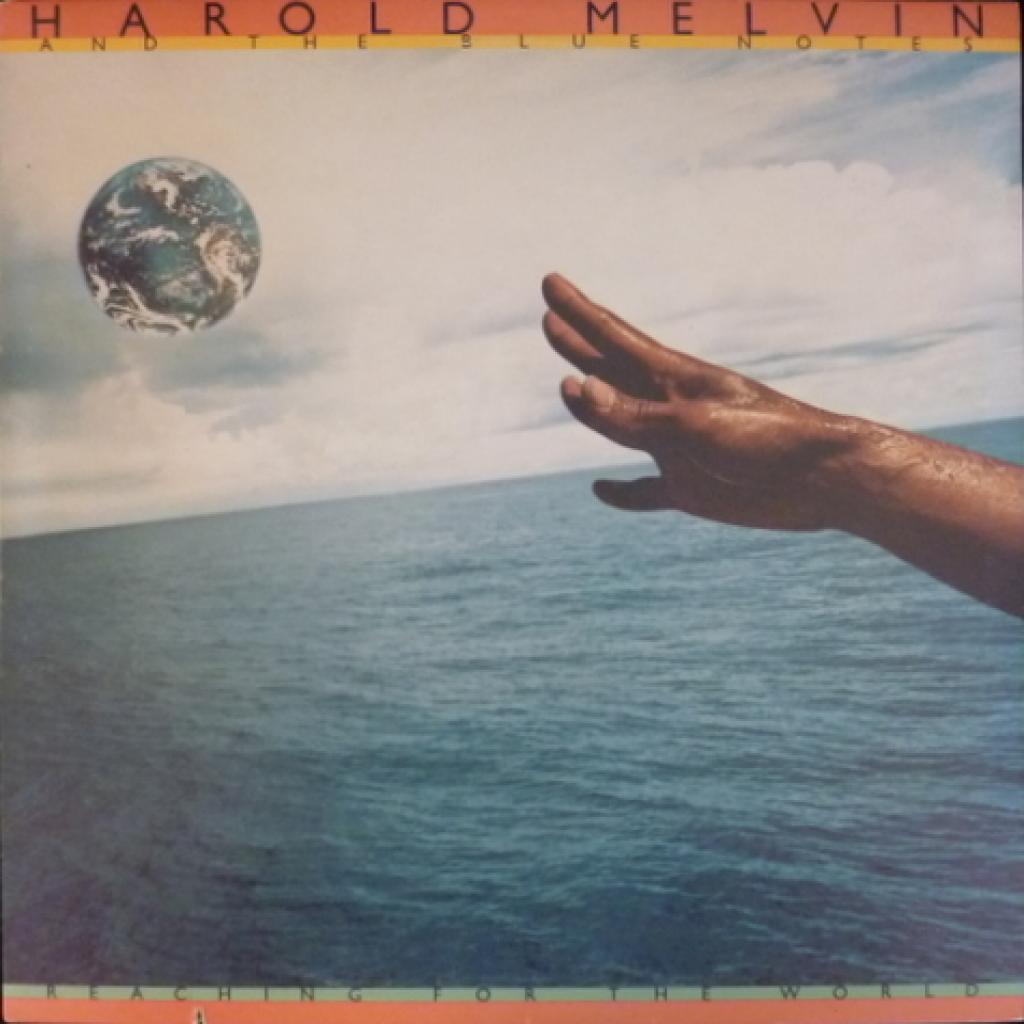 Harold Melvin And The Blue Notes - Reaching For The World