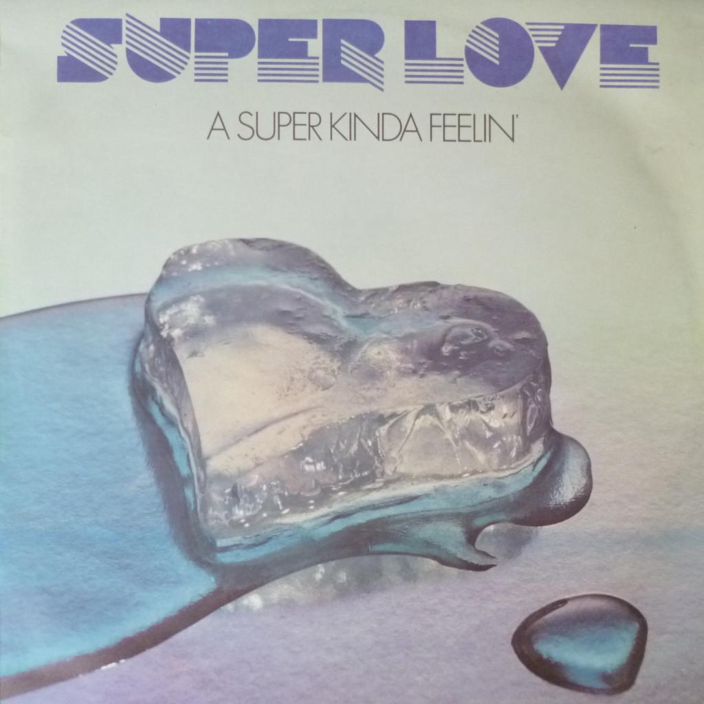 Super Love - A Super Kinda Feelin