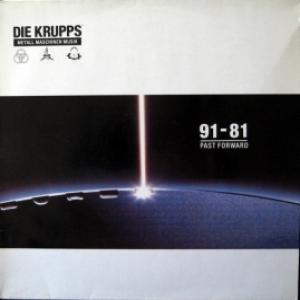 Die Krupps - Metall Maschinen Musik : 91-81 Past Forward