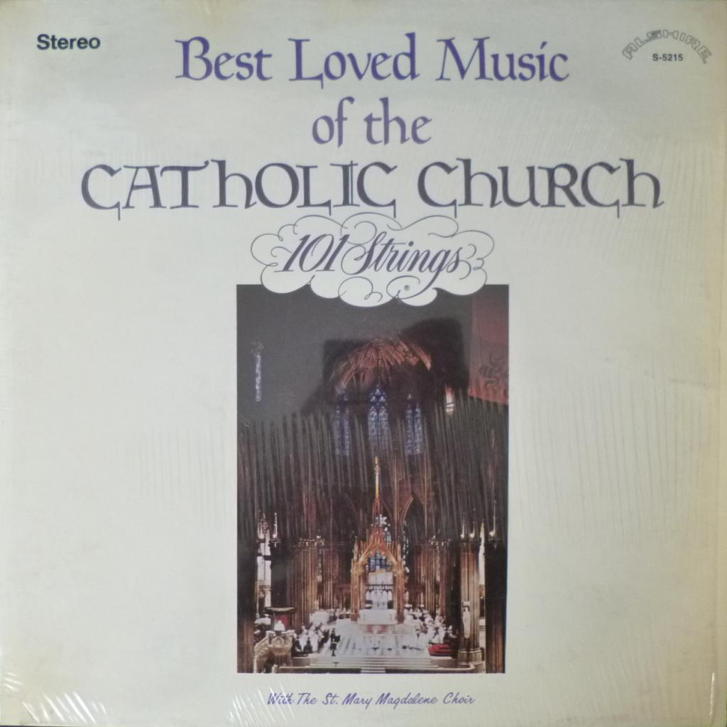 101 Strings Orchestra - Best Loved Music Of The Catholic Church