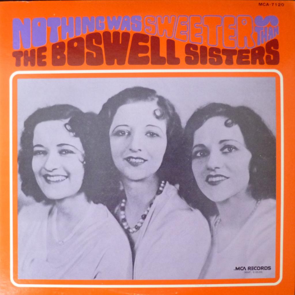 Boswell Sisters, The - Nothing Was Sweeter Than Boswell Sisters
