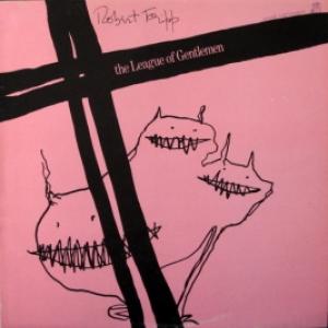 Robert Fripp / The League Of Gentlemen - The League Of Gentlemen