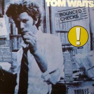 Tom Waits - Bounced Checks