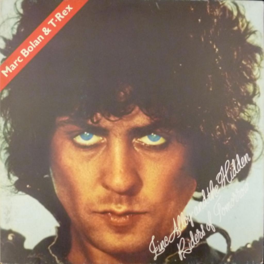 Marc Bolan And T. Rex - Zinc Alloy And The Hidden Riders Of Tomorrow - A Creamed Cage In August