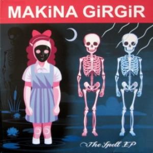 Makina Girgir - The Spell EP