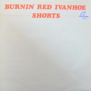 Burnin Red Ivanhoe - Shorts