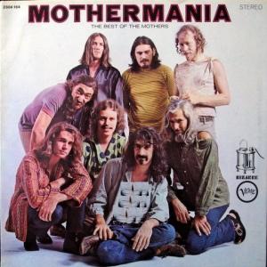 Mothers Of Invention - Mothermania - The Best Of The Mothers