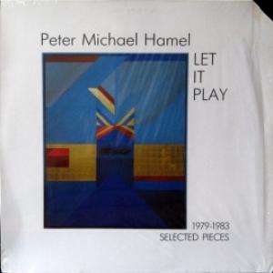 Peter Michael Hamel - Let It Play (1979-1983 Selected Pieces)