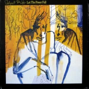 Robert Fripp - Let The Power Fall