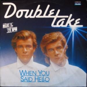 Double Take - When You Said Hello