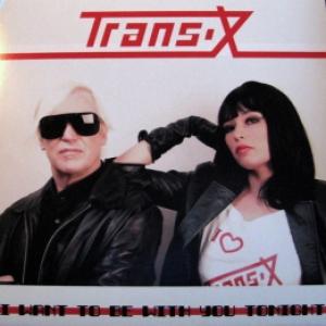 Trans-X - I Want To Be With You Tonight