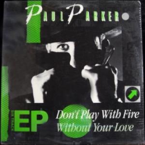 Paul Parker - Don't Play With Fire