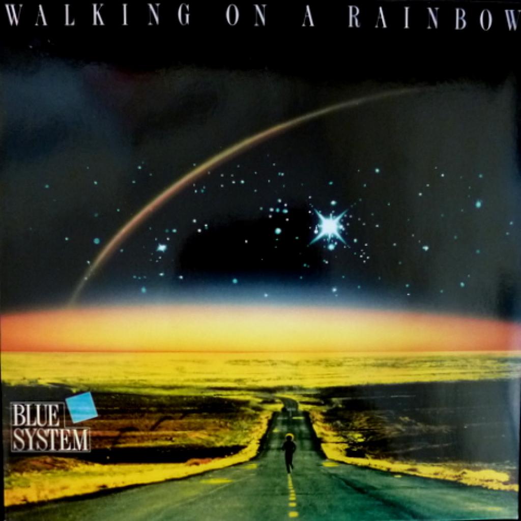 Blue System - Walking On A Rainbow