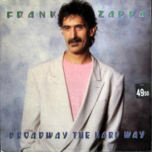 Frank Zappa - Broadway The Hard Way 