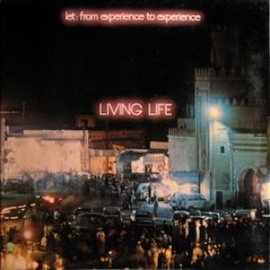 Living Life - Let: From Experience To Experience