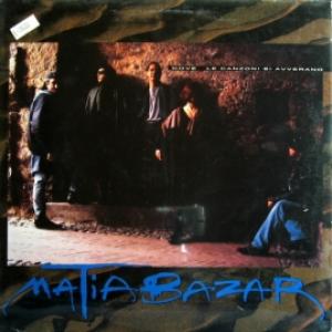 Matia Bazar - Dove Le Canzoni Si Avverano