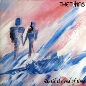 Twins,The - Until The End Of Time 