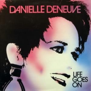 Danielle Deneuve - Life Goes On