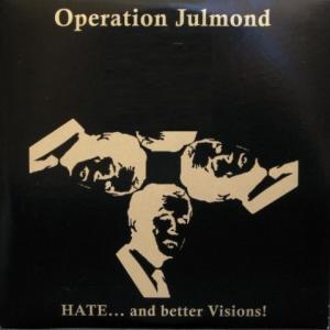 Operation Julmond - HATE... And Better Visions!