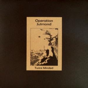 Operation Julmond - Twice Minded
